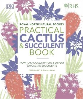 Bailey / Allaway |  RHS Practical Cactus and Succulent Book | Buch |  Sack Fachmedien