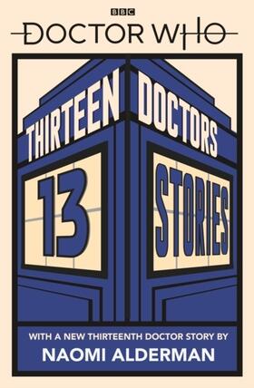 Scarrow / Mead / Higson |  Doctor Who: Thirteen Doctors 13 Stories | Buch |  Sack Fachmedien