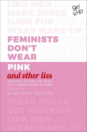 Curtis |  Feminists Don't Wear Pink (and other lies) | Buch |  Sack Fachmedien