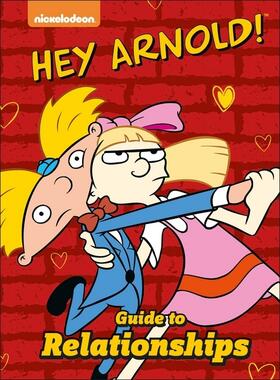 Grant |  Nickelodeon Hey Arnold! Guide to Relationships | Buch |  Sack Fachmedien