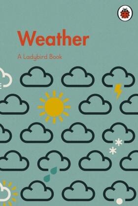 A Ladybird Book: Weather | Buch | 978-0-241-41736-2 | www2.sack.de