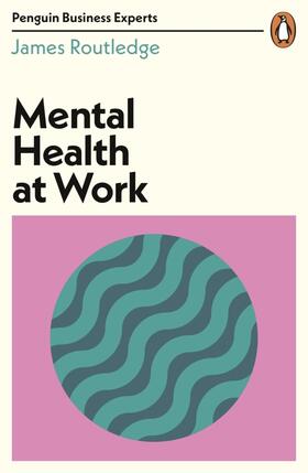 Routledge | Mental Health at Work | Buch | 978-0-241-48682-5 | www2.sack.de
