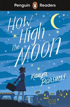 Parsons | Penguin Readers Level 4: How High The Moon (ELT Graded Reader) | Buch | 978-0-241-52072-7 | sack.de