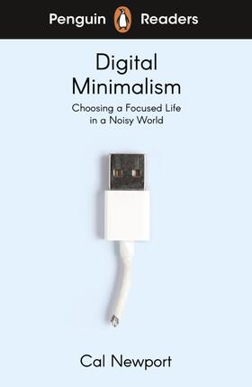 Newport | Penguin Readers Level 7: Digital Minimalism (ELT Graded Reader) | Buch | 978-0-241-52079-6 | sack.de