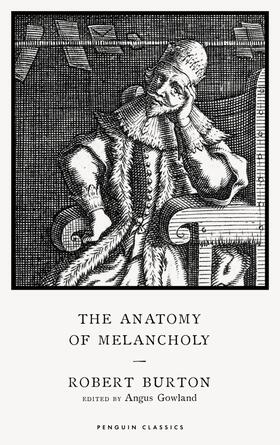 Burton / Gowland |  The Anatomy of Melancholy | Buch |  Sack Fachmedien