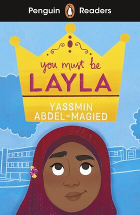 Abdel-Magied |  Penguin Readers Level 4: You Must Be Layla (ELT Graded Reader) | Buch |  Sack Fachmedien
