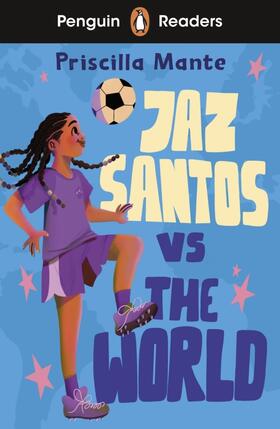 Mante |  Penguin Readers Level 3: Jaz Santos vs. The World (ELT Graded Reader) | Buch |  Sack Fachmedien