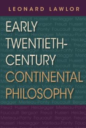 Lawlor |  Early Twentieth-Century Continental Philosophy | eBook | Sack Fachmedien
