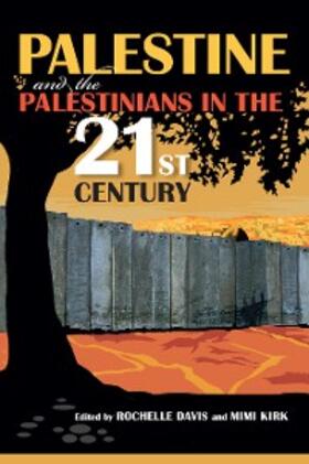 Davis / Kirk |  Palestine and the Palestinians in the 21st Century | eBook | Sack Fachmedien