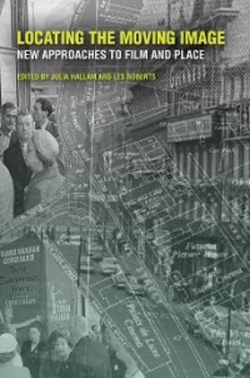 Hallam / Roberts |  Locating the Moving Image | eBook | Sack Fachmedien