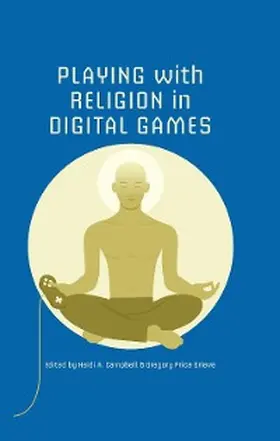 Campbell / Grieve |  Playing with Religion in Digital Games | eBook | Sack Fachmedien