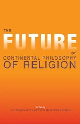 Crockett / Putt / Robbins |  The Future of Continental Philosophy of Religion | eBook | Sack Fachmedien