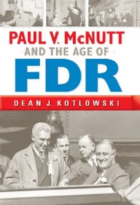 Kotlowski |  Paul V. McNutt and the Age of FDR | eBook | Sack Fachmedien
