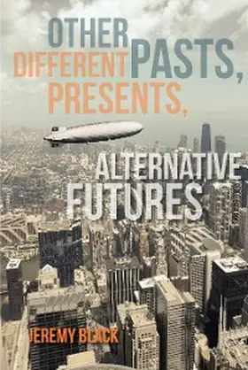 Black |  Other Pasts, Different Presents, Alternative Futures | eBook | Sack Fachmedien