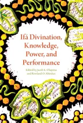 Olupona / Abiodun |  Ifá Divination, Knowledge, Power, and Performance | eBook | Sack Fachmedien