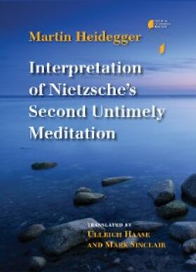 Heidegger |  Interpretation of Nietzsche's Second Untimely Meditation | eBook | Sack Fachmedien