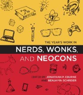 Eburne / Schreier |  The Year's Work in Nerds, Wonks, and Neocons | eBook | Sack Fachmedien