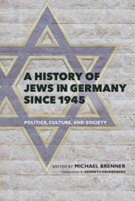 Brenner |  A History of Jews in Germany Since 1945 | eBook | Sack Fachmedien