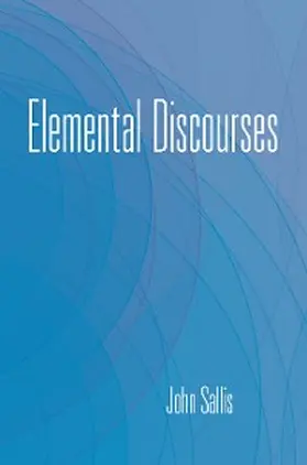 Sallis |  Elemental Discourses | eBook | Sack Fachmedien
