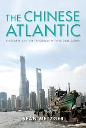 Metzger |  The Chinese Atlantic | eBook | Sack Fachmedien
