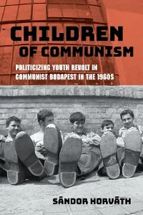 Horváth |  Children of Communism | eBook | Sack Fachmedien
