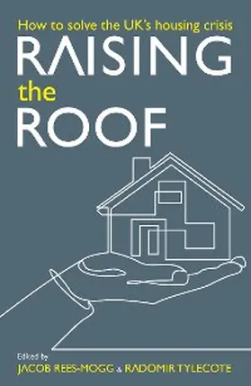 Rees-Mogg / Vilkelis / Watts |  Raising the Roof | eBook | Sack Fachmedien