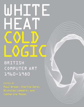  White Heat Cold Logic | Buch |  Sack Fachmedien