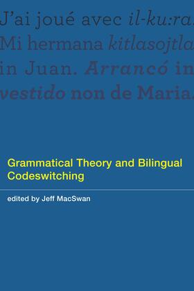 Macswan |  Grammatical Theory and Bilingual Codeswitching | Buch |  Sack Fachmedien