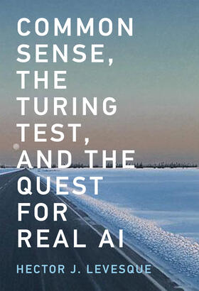 Levesque |  Common Sense, the Turing Test, and the Quest for Real AI | Buch |  Sack Fachmedien