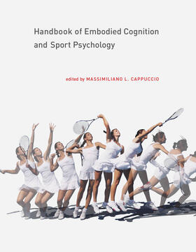 Handbook of Embodied Cognition and Sport Psychology | Buch | 978-0-262-03850-8 | sack.de