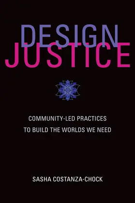 Costanza-Chock | Design Justice | Buch | 978-0-262-04345-8 | www2.sack.de