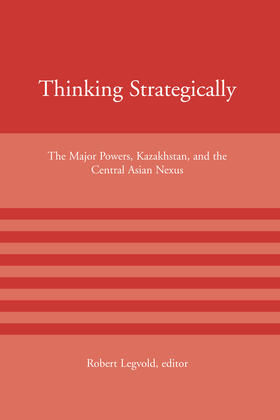 Legvold |  Thinking Strategically - The Major Powers, Kazakhstan & the Cental Asian Nexus | Buch |  Sack Fachmedien