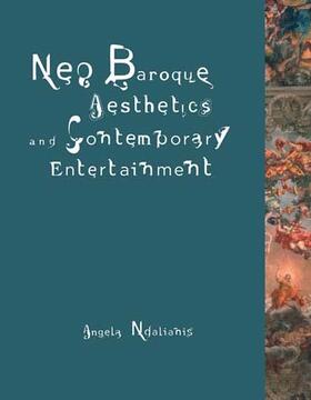 Ndalianis |  Neo-Baroque Aesthetics and Contemporary Entertainment | Buch |  Sack Fachmedien