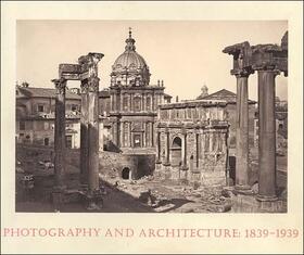 Pare / Lambert |  Photography and Architecture: 1839--1939 | Buch |  Sack Fachmedien