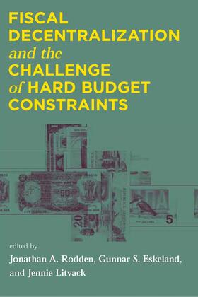 Rodden / Eskeland / Litvack |  Fiscal Decentralization and the Challenge of Hard Budget Constraints | Buch |  Sack Fachmedien