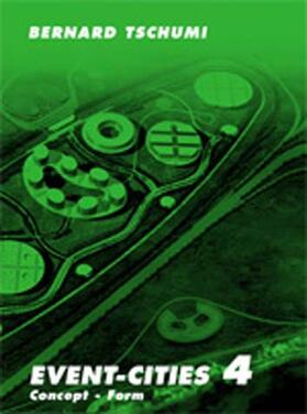 Tschumi |  Event-Cities 4 | Buch |  Sack Fachmedien