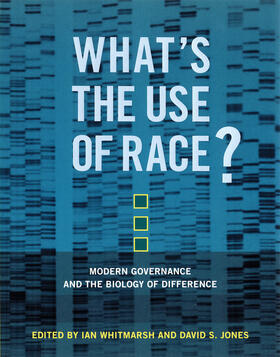 Whitmarsh / Jones |  What's the Use of Race?: Modern Governance and the Biology of Difference | Buch |  Sack Fachmedien
