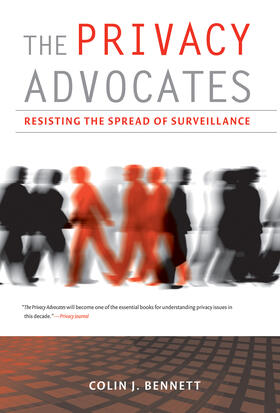 Bennett |  The Privacy Advocates: Resisting the Spread of Surveillance | Buch |  Sack Fachmedien