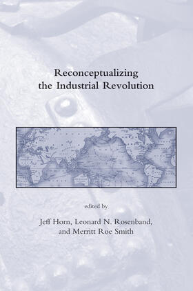 Horn / Rosenband / Smith |  Reconceptualizing the Industrial Revolution | Buch |  Sack Fachmedien