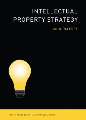 Palfrey | Intellectual Property Strategy | Buch | 978-0-262-51679-2 | www2.sack.de