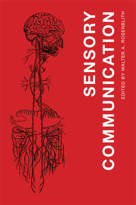 Rosenblith |  Sensory Communication: Contributions to the Symposium on Principles of Sensory Communication, July 19-August 1, 1959, Endicott House, M.I.T. | Buch |  Sack Fachmedien