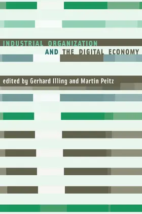Illing / Peitz |  Industrial Organization and the Digital Economy | Buch |  Sack Fachmedien