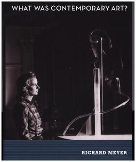 Meyer |  What Was Contemporary Art? | Buch |  Sack Fachmedien