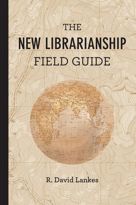 Lankes |  The New Librarianship Field Guide | Buch |  Sack Fachmedien