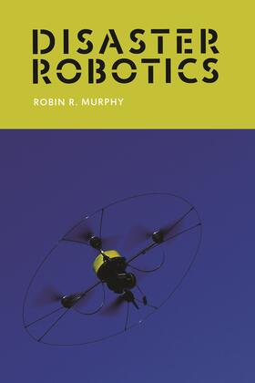 Murphy | Disaster Robotics | Buch | 978-0-262-53465-9 | sack.de