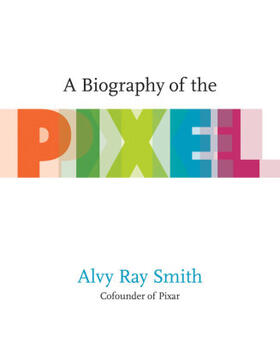 Smith |  A Biography of the Pixel | Buch |  Sack Fachmedien