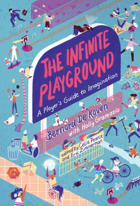 De Koven / Pearce / Zimmerman |  The Infinite Playground | Buch |  Sack Fachmedien