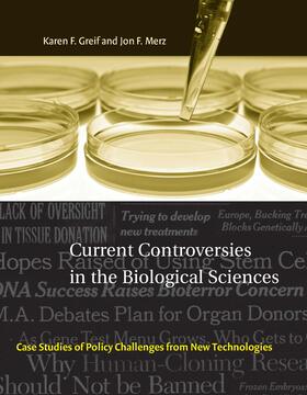 Greif / Merz / Caplan |  Current Controversies in the Biological Sciences: Case Studies of Policy Challenges from New Technologies | Buch |  Sack Fachmedien