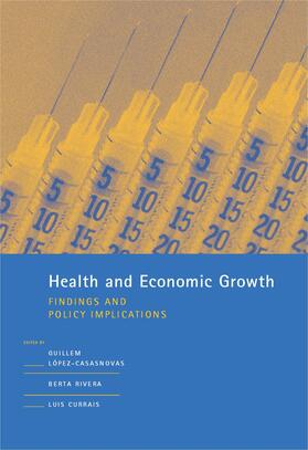 López-Casasnovas / Rivera / Currais |  Health and Economic Growth: Findings and Policy Implications | Buch |  Sack Fachmedien