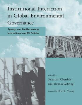 Oberthür / Gehring |  Institutional Interaction in Global Environmental Governance | Buch |  Sack Fachmedien